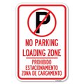 Signmission Loading Zone-Prohibido Estacionamiento Heavy-Gauge Aluminum Sign, 12" x 18", A-1218-23883 A-1218-23883